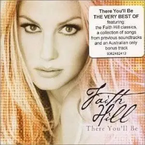 FAITH HILL - There You'll Be - The Best Of Faith Hill (Reupload And Repost)