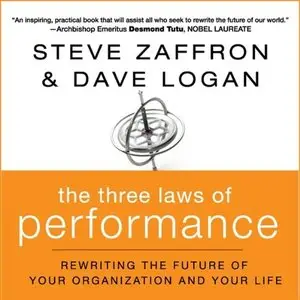 The Three Laws of Performance: Rewriting the Future of Your Organization and Your Life (Audiobook)