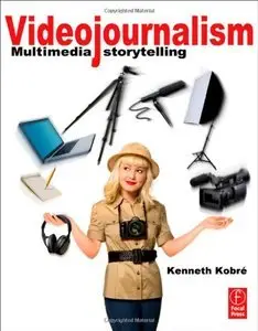 Videojournalism: Multimedia Storytelling (Repost)