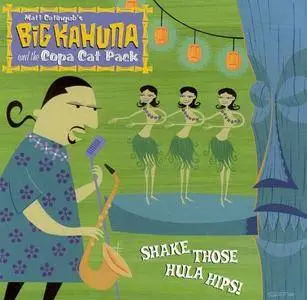 Big Kahuna & The Copa Cat Pack - Shake Those Hula Hips! (2001)