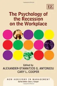 he Psychology of the Recession on the Workplace