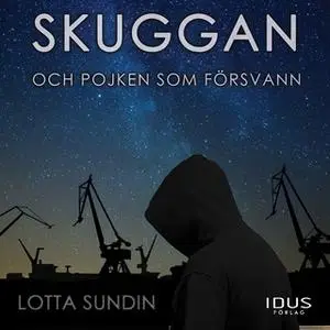 «Skuggan och pojken som försvann» by Lotta Sundin