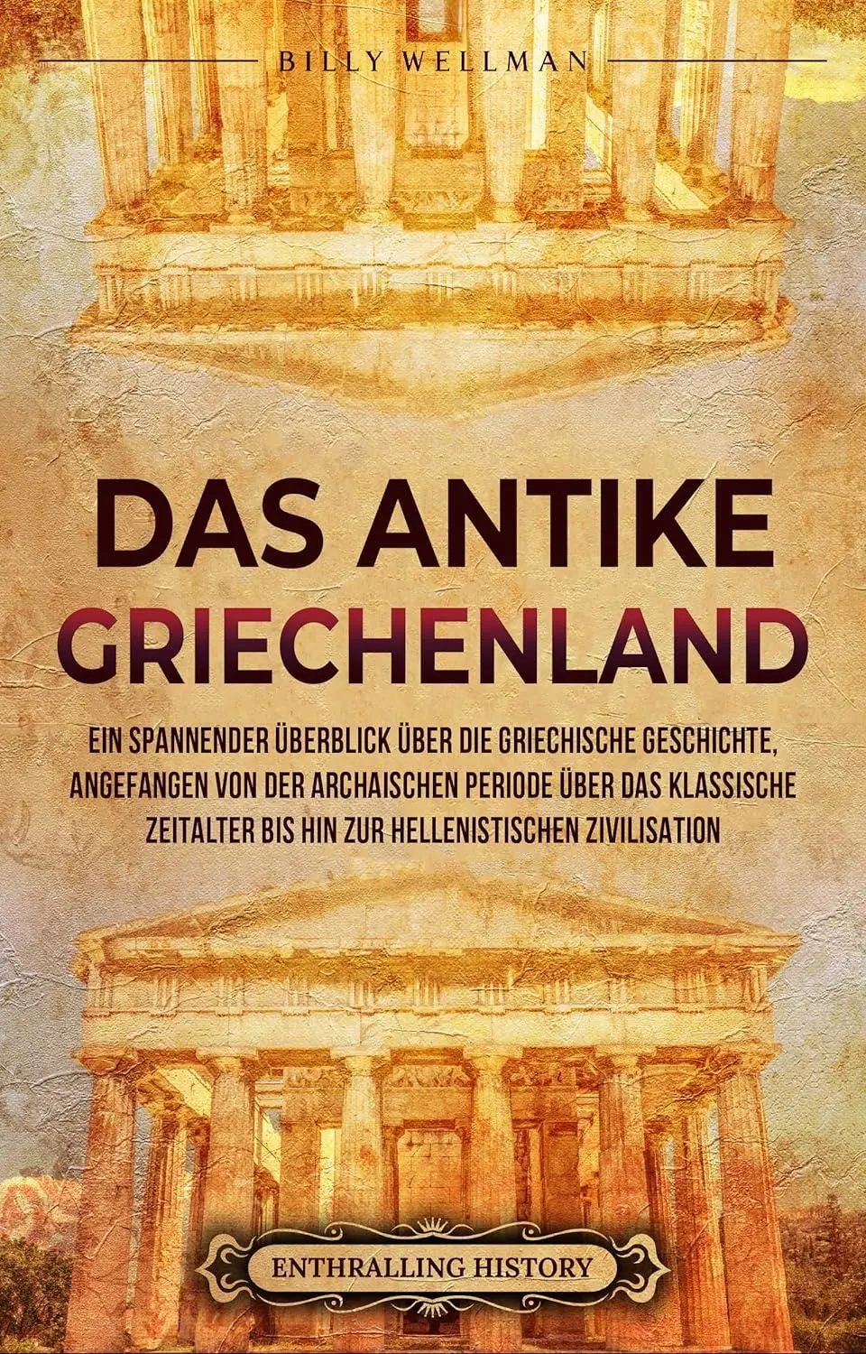 Das antike Griechenland: Ein spannender Überblick über die griechische Geschichte