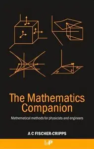 The Mathematics Companion: Mathematical Methods for Physicists and Engineers (repost)