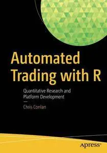 Automated Trading with R: Quantitative Research and Platform Development