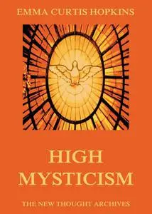 «High Mysticism» by Emma Curtis Hopkins