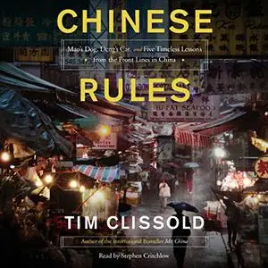 Chinese Rules: Mao's Dog, Deng's Cat, and Five Timeless Lessons from the Front Lines in China [Audiobook]