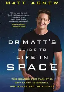 Dr Matt's Guide to Life in Space