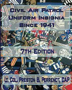 Civil Air Patrol Uniforms and Insignia Since 1941, 7th Edition