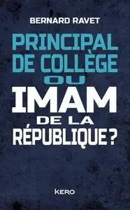 Bernard Ravet, "Principal de collège ou imam de la république ?"