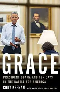 Grace: President Obama and Ten Days in the Battle for America