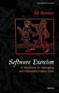 Software Exorcism: A Handbook for Debugging and Optimizing Legacy Code (Repost)