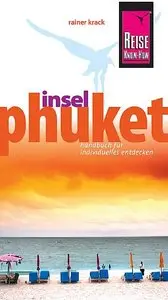 Insel Phuket: Handbuch für individuelles Reisen