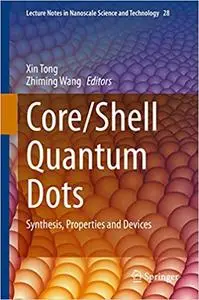 Core/Shell Quantum Dots: Synthesis, Properties and Devices (Lecture Notes in Nanoscale Science and Technology