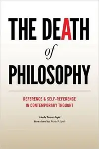 The Death of Philosophy: Reference and Self-reference in Contemporary Thought (Repost)