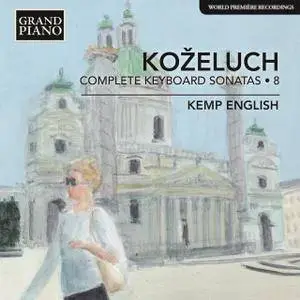 Kemp English - Koželuch: Complete Keyboard Sonatas, Vol. 8 (2017)