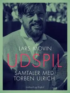 «Udspil. Samtaler med Torben Ulrich» by Lars Movin