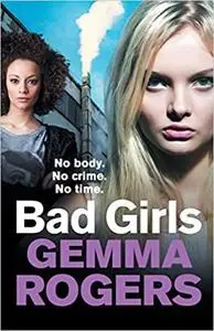 Bad Girls: A gritty thriller that will have you hooked in 2021