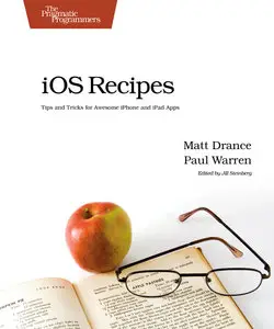iOS Recipes: Tips and Tricks for Awesome iPhone and iPad App