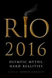 Rio 2016: Olympic Myths, Hard Realities