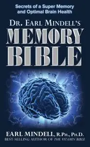 «Dr. Earl Mindell's Memory Bible» by AA. VV., Earl Mindell, Ph.D.