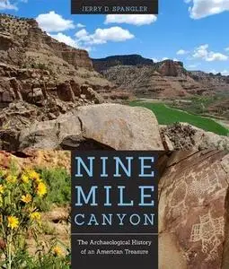 Nine Mile Canyon: The Archaeological History of an American Treasure