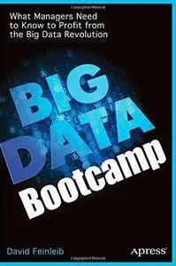 Big Data Bootcamp: What Managers Need to Know to Profit from the Big Data Revolution (Repost)