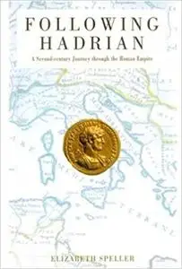 Following Hadrian: A Second-Century Journey through the Roman Empire