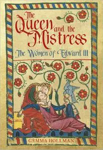 The Queen and the Mistress: The Women of Edward III
