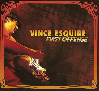 Vince Esquire - First Offense (2012)