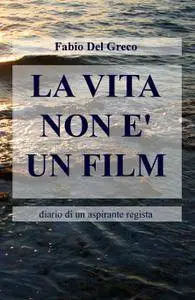 LA VITA NON E’ UN FILM