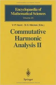 Commutative Harmonic Analysis II: Group Methods in Commutative Harmonic Analysis by V.P. Havin
