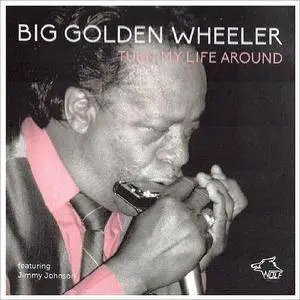Big Golden Wheeler - Turn My Life Around (2016)
