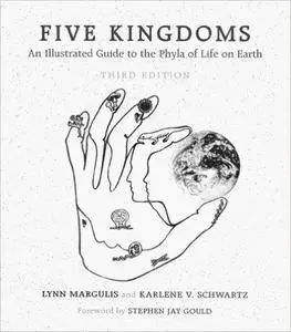 Five Kingdoms: An Illustrated Guide to the Phyla of Life on Earth (3rd Edition)