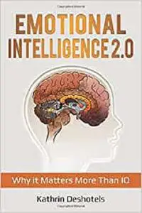 Emotional Intelligence 2.0: Why it Matters More Than IQ
