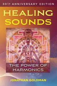 Healing Sounds: The Power of Harmonics, 4th Edition