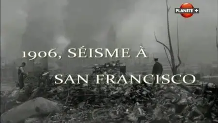 (Planète) 1906, séisme à San Francisco (2011)