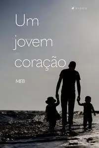 «Um jovem coração» by MEB