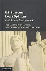 U.S. Supreme Court Opinions and their Audiences