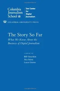 The Story So Far: What We Know About the Business of Digital Journalism