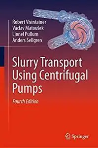 Slurry Transport Using Centrifugal Pumps (4th Edition)