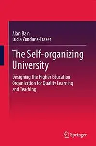 The Self-organizing University: Designing the Higher Education Organization for Quality Learning and Teaching (Repost)