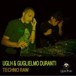 Chop Shop Samples UGLH And Guglielmo Duranti Techno Raw WAV