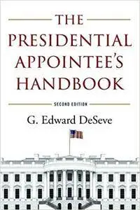 The Presidential Appointee's Handbook