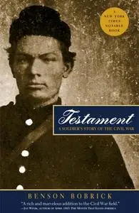 «Testament: A Soldier's Story of the Civil War» by Benson Bobrick
