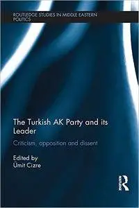 The Turkish AK Party and its Leader: Criticism, opposition and dissent