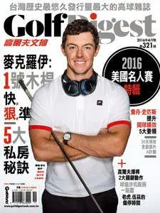 Golf Digest Taiwan 高爾夫文摘 - 四月 2016