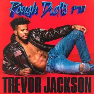 Trevor Jackson - Rough Drafts, Pt. 1 (2018)
