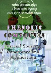 "Phenolic Compounds: Natural Sources, Importance and Applications" ed. by Marcos Soto-Hernandez, et al.