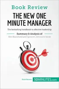 «Book Review: The New One Minute Manager by Kenneth Blanchard and Spencer Johnson» by 50MINUTES.COM